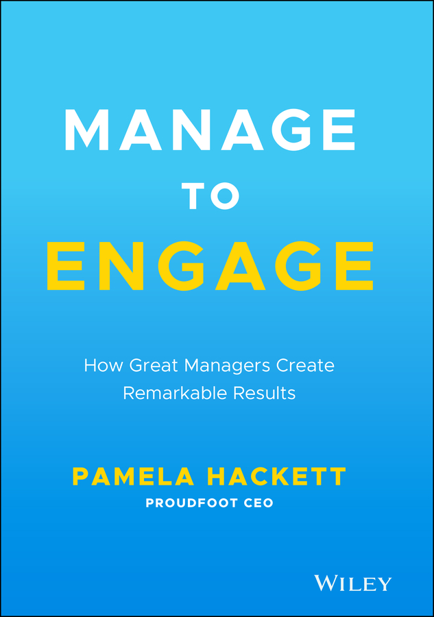 Manage to engage - how great managers create remarkable results Ebook